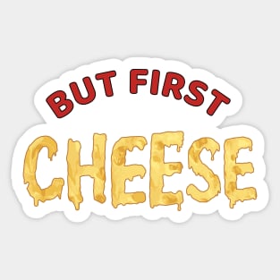 But First Cheese Liquid Typography Sticker